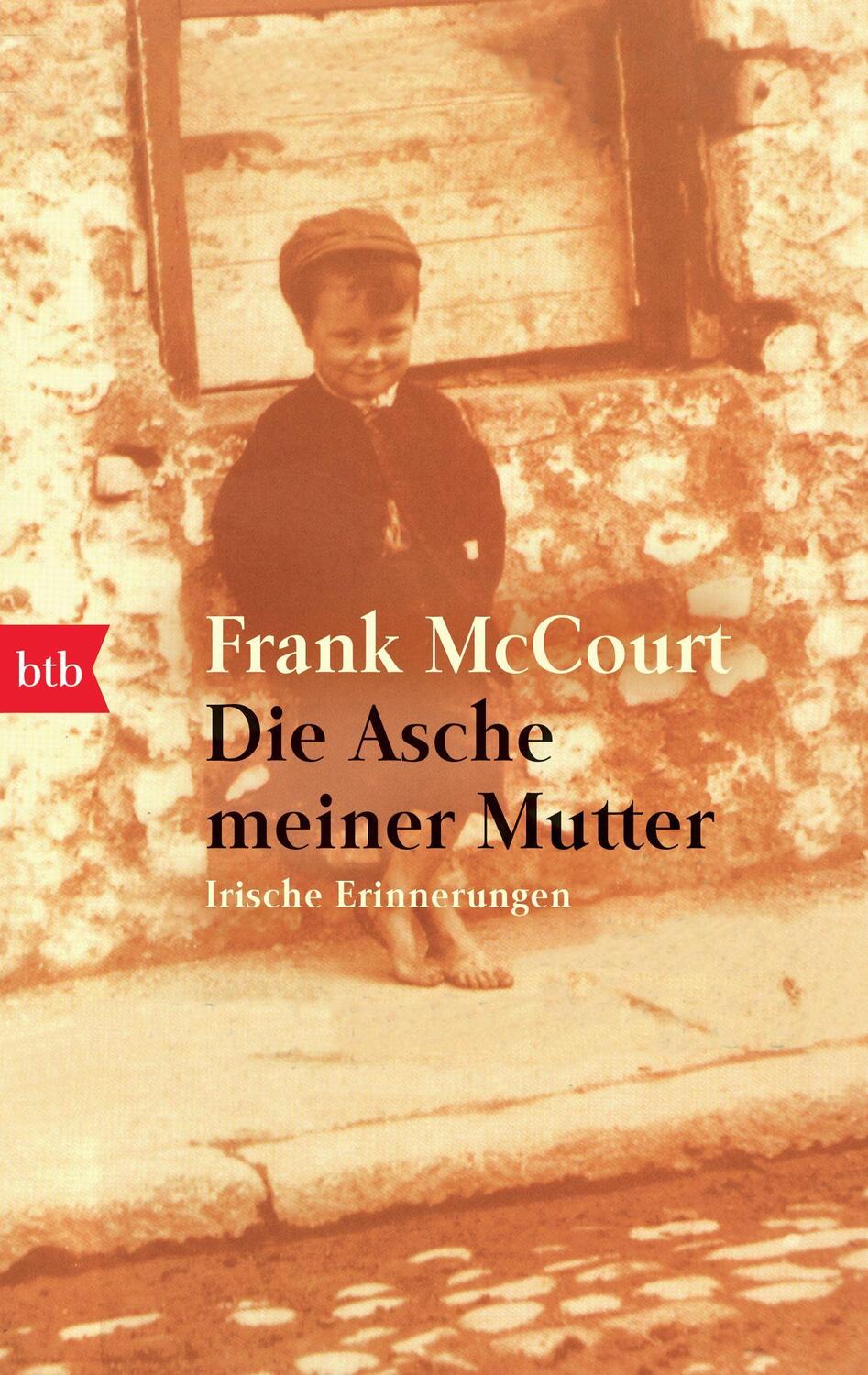 Cover: 9783442723072 | Die Asche meiner Mutter | Irische Erinnerungen | Frank McCourt | Buch