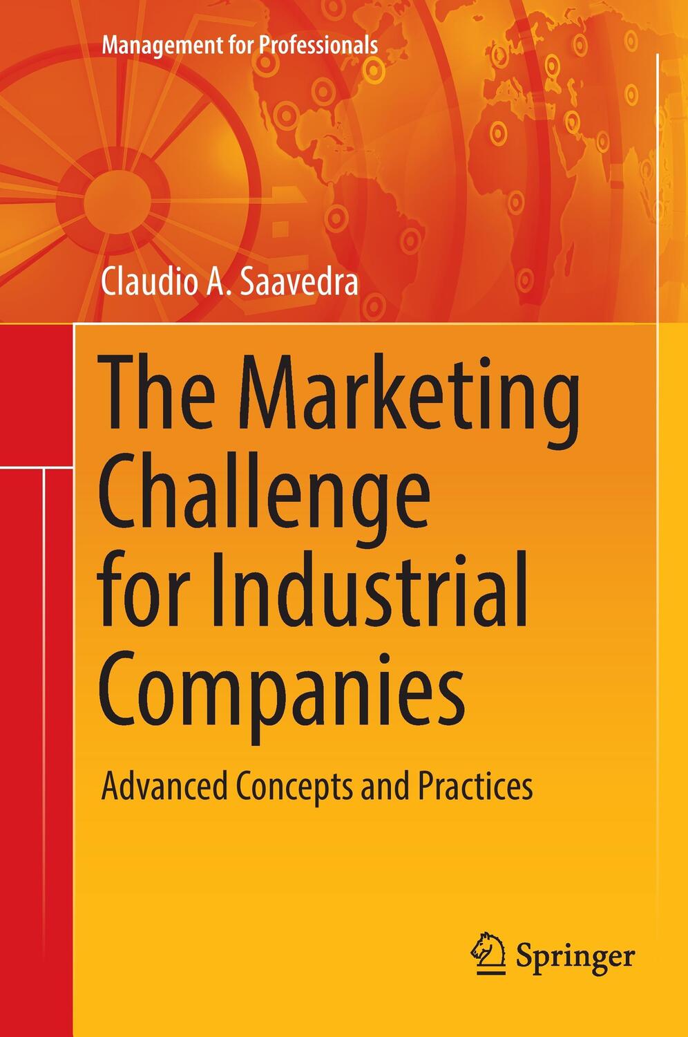 Cover: 9783319306094 | The Marketing Challenge for Industrial Companies | Claudio A. Saavedra
