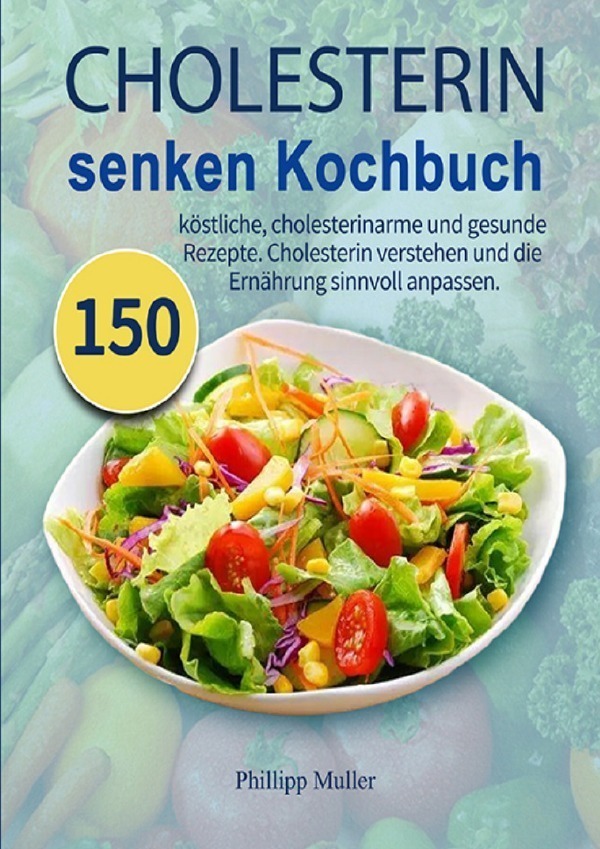 Cover: 9783754169483 | Cholesterin senken Kochbuch | Phillipp Muller | Taschenbuch | Deutsch