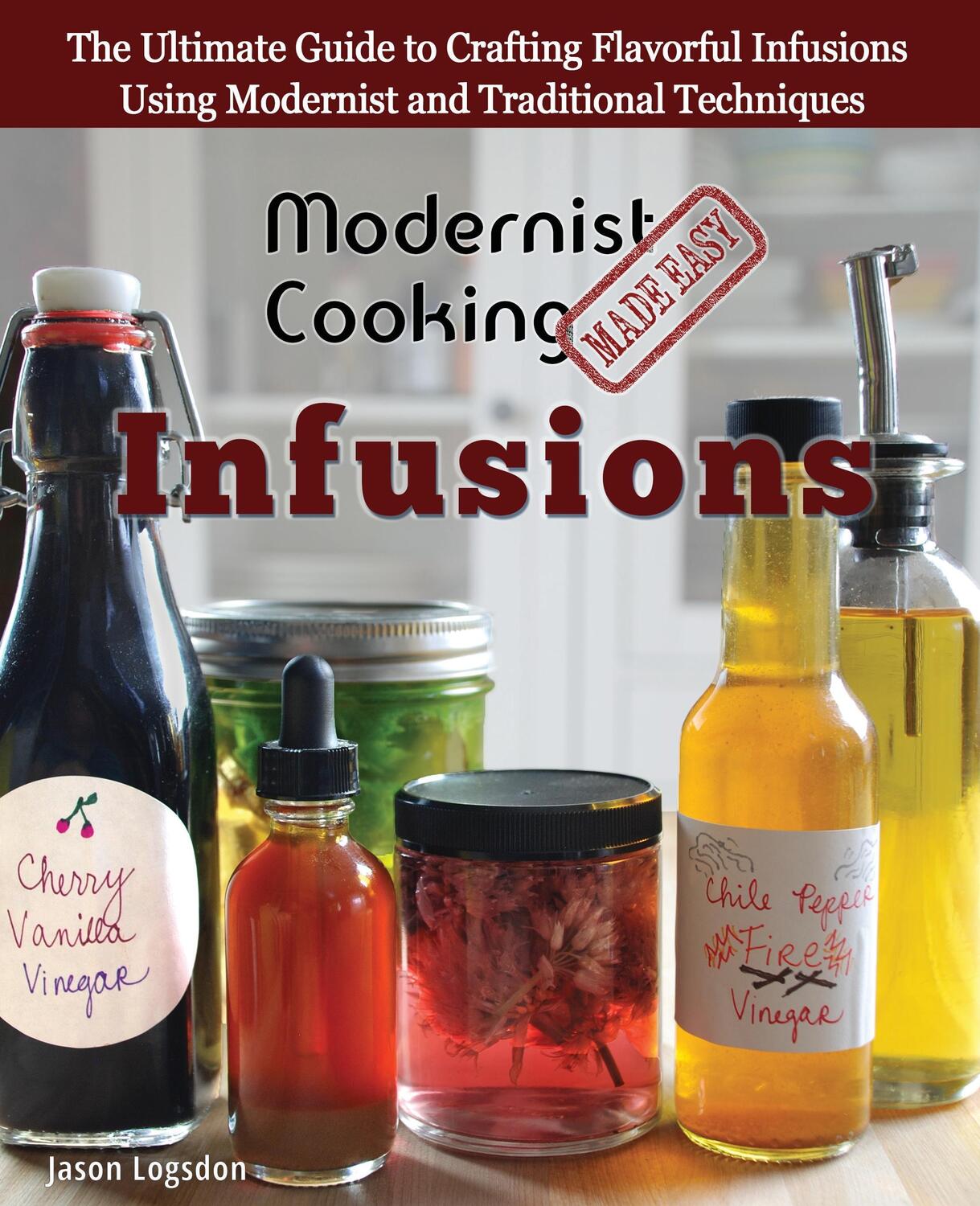 Cover: 9780991050185 | Modernist Cooking Made Easy | Jason Logsdon | Taschenbuch | Paperback