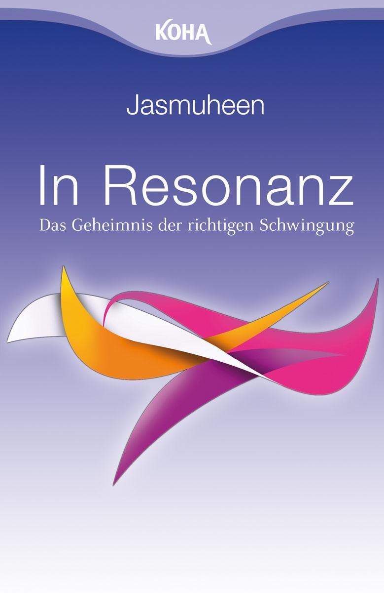 Cover: 9783867280785 | In Resonanz | Das Geheimnis der richtigen Schwingung | Jasmuheen