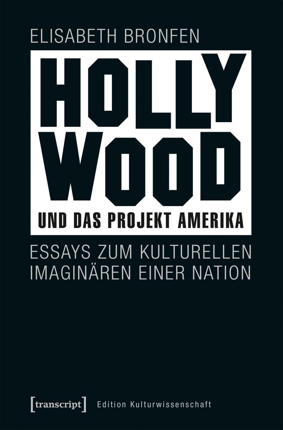 Cover: 9783837640250 | Hollywood und das Projekt Amerika | Elisabeth Bronfen | Taschenbuch