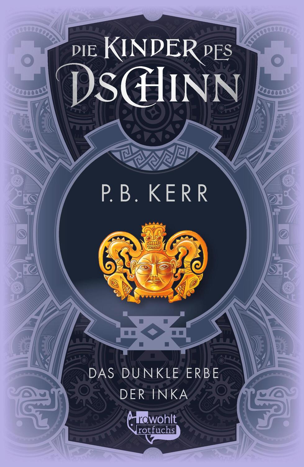 Cover: 9783499007361 | Die Kinder des Dschinn: Das dunkle Erbe der Inka | P. B. Kerr | Buch