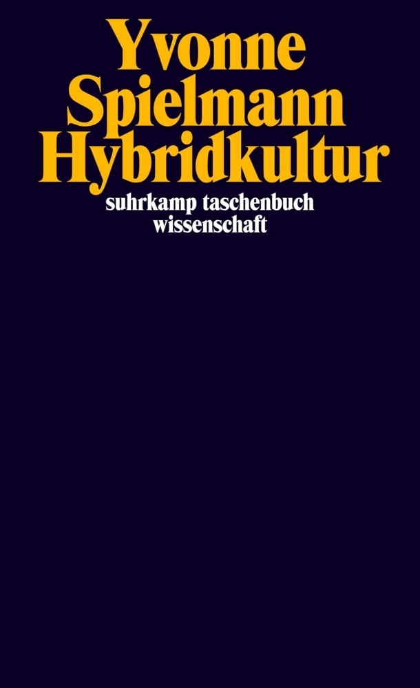 Cover: 9783518295724 | Hybridkultur | Yvonne Spielmann | Taschenbuch | 2010 | Suhrkamp