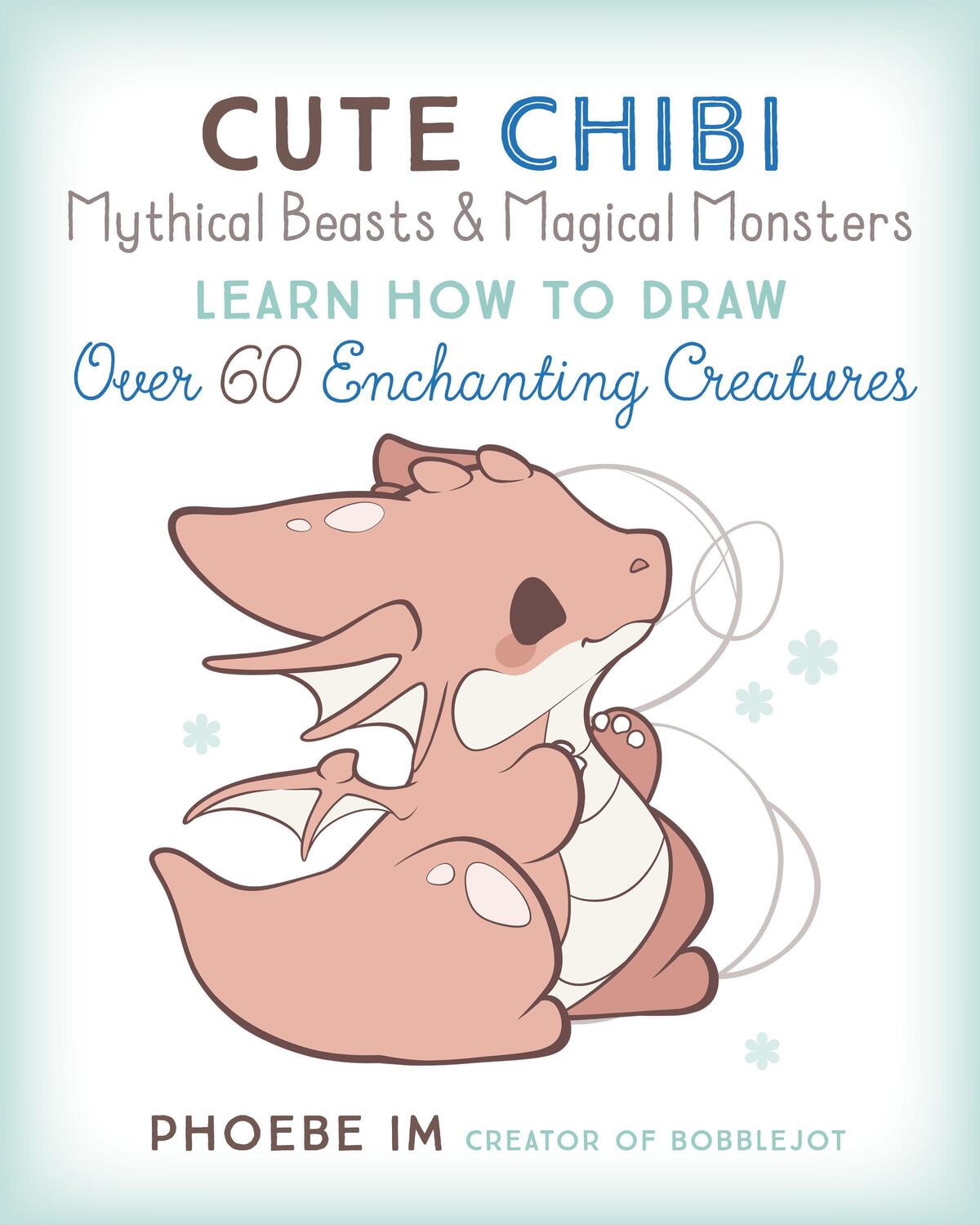 Cover: 9781631068720 | Cute Chibi Mythical Beasts & Magical Monsters | Phoebe Im | Buch