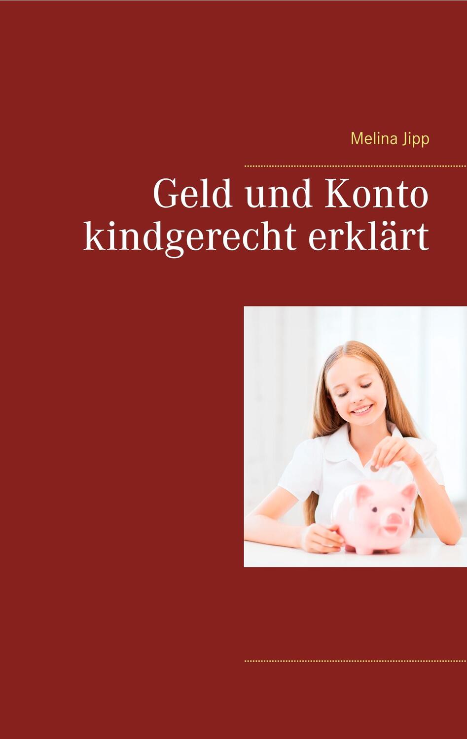 Cover: 9783752829433 | Geld und Konto kindgerecht erklärt | Melina Jipp | Taschenbuch