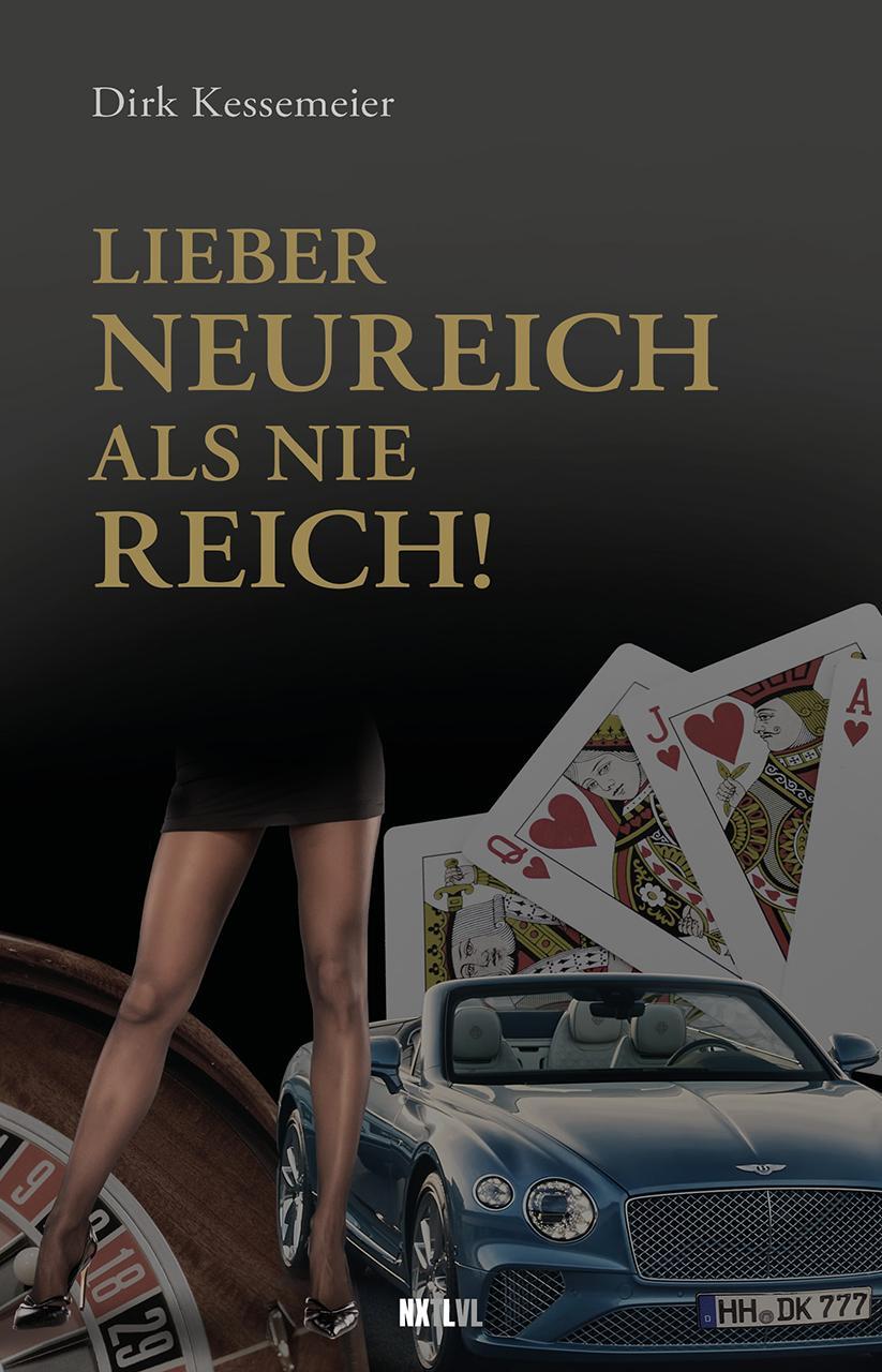 Cover: 9783949458859 | Lieber neureich als nie reich | Dirk Kessemeier (u. a.) | Buch | 2024