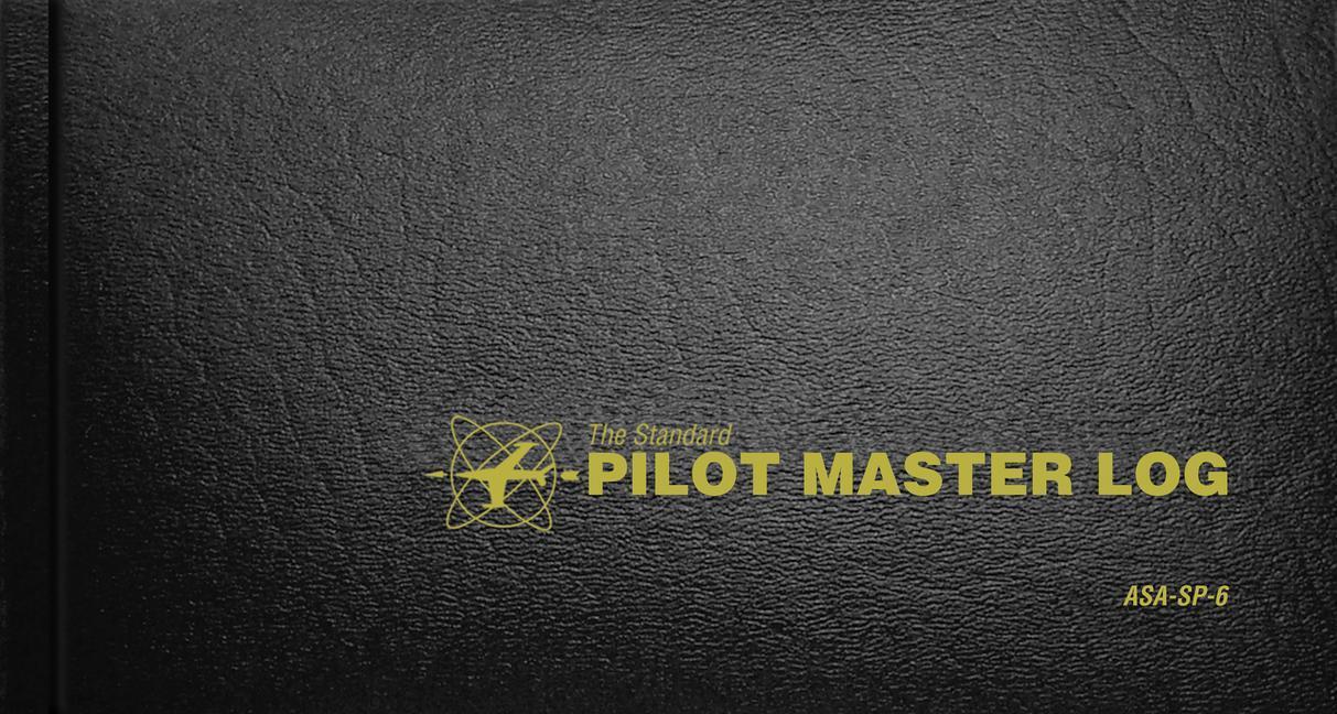 Cover: 9781560278894 | The Standard Pilot Master Log: Asa-Sp-6 | Asa | Buch | Englisch | 2010