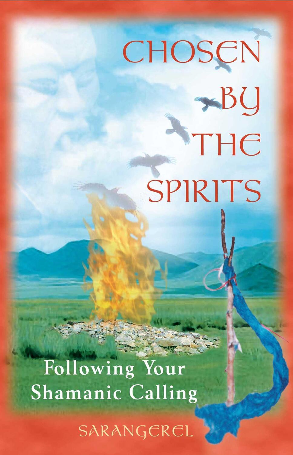 Cover: 9780892818617 | Chosen by the Spirits | Following Your Shamanic Calling | Sarangerel