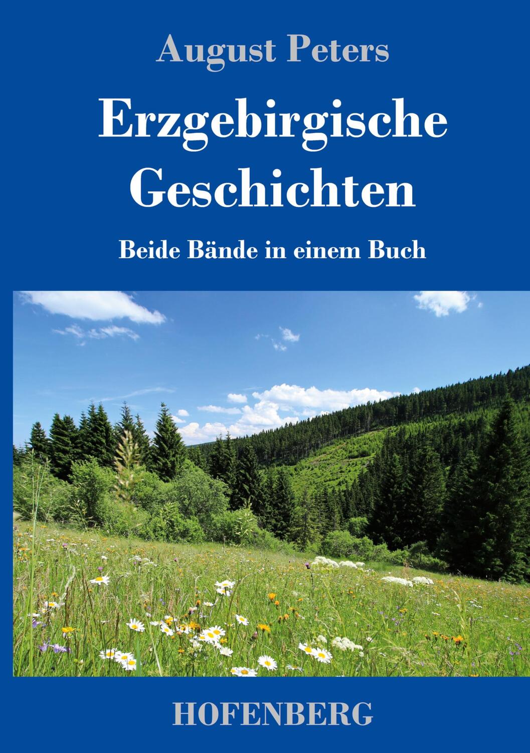 Cover: 9783743730663 | Erzgebirgische Geschichten | Beide Bände in einem Buch | August Peters