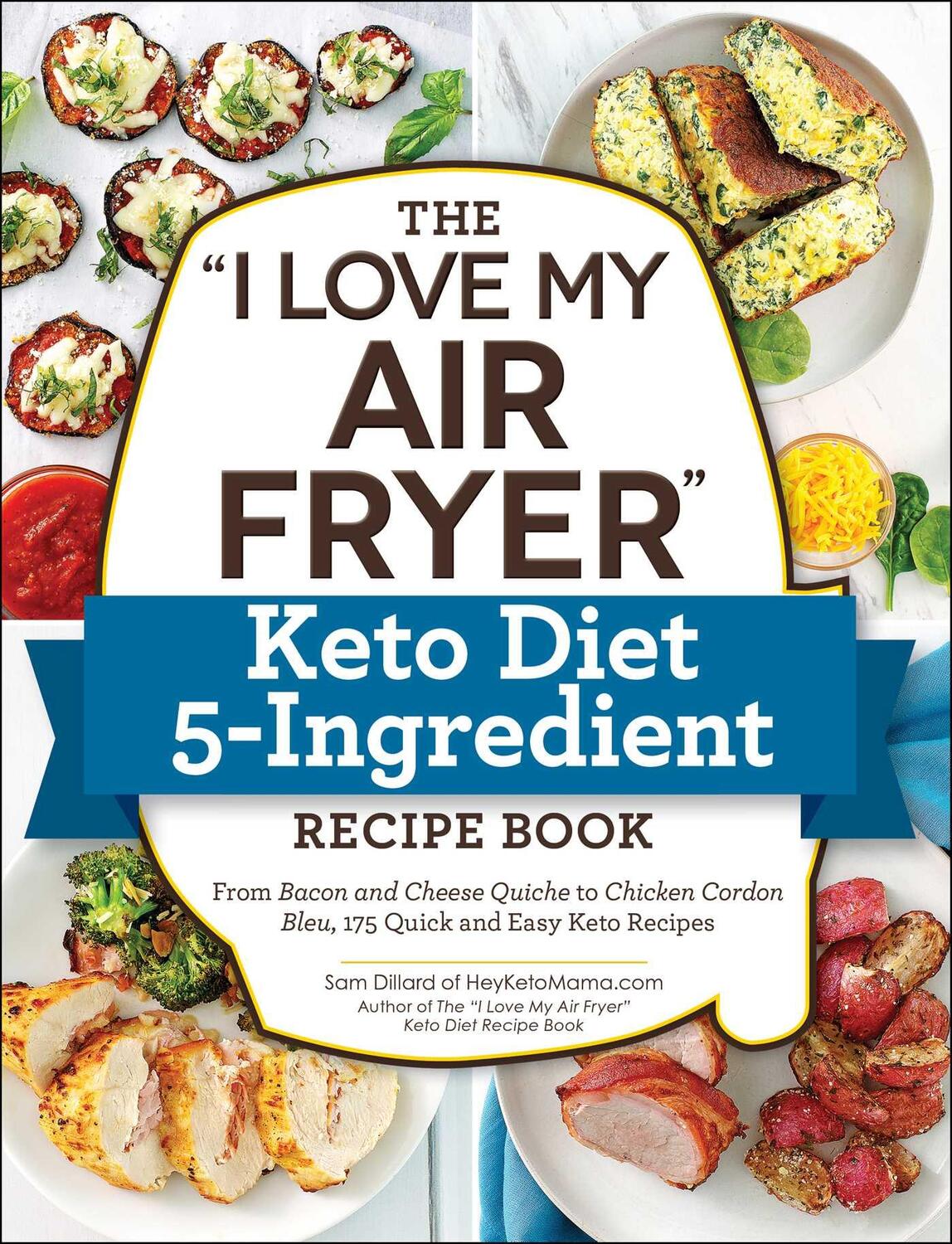 Cover: 9781507212998 | The I Love My Air Fryer Keto Diet 5-Ingredient Recipe Book: From...