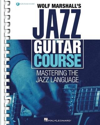 Cover: 9781540054128 | Wolf Marshall's Jazz Guitar Course: Mastering the Jazz Language -...