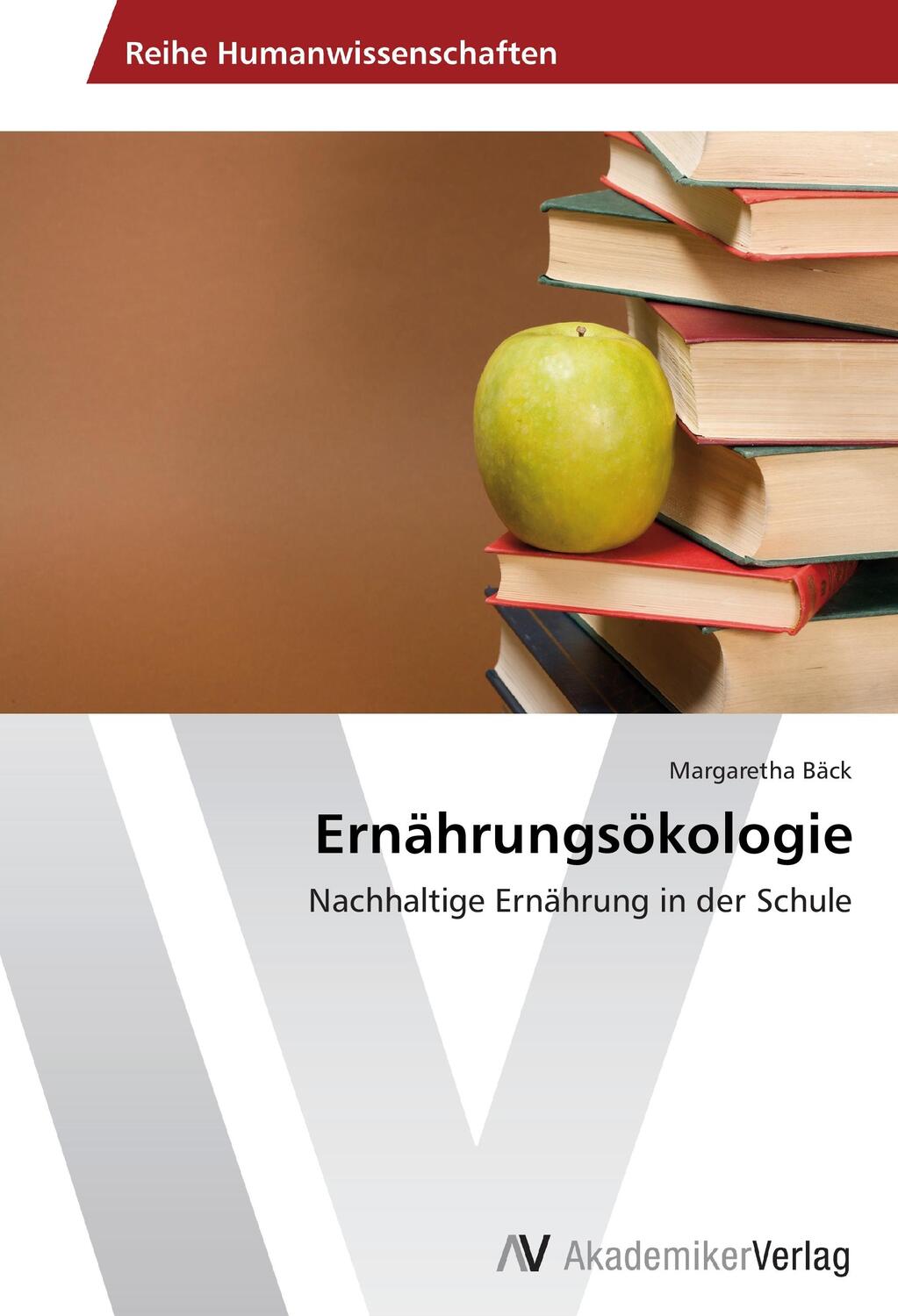 Cover: 9783639471472 | Ernährungsökologie | Nachhaltige Ernährung in der Schule | Bäck | Buch