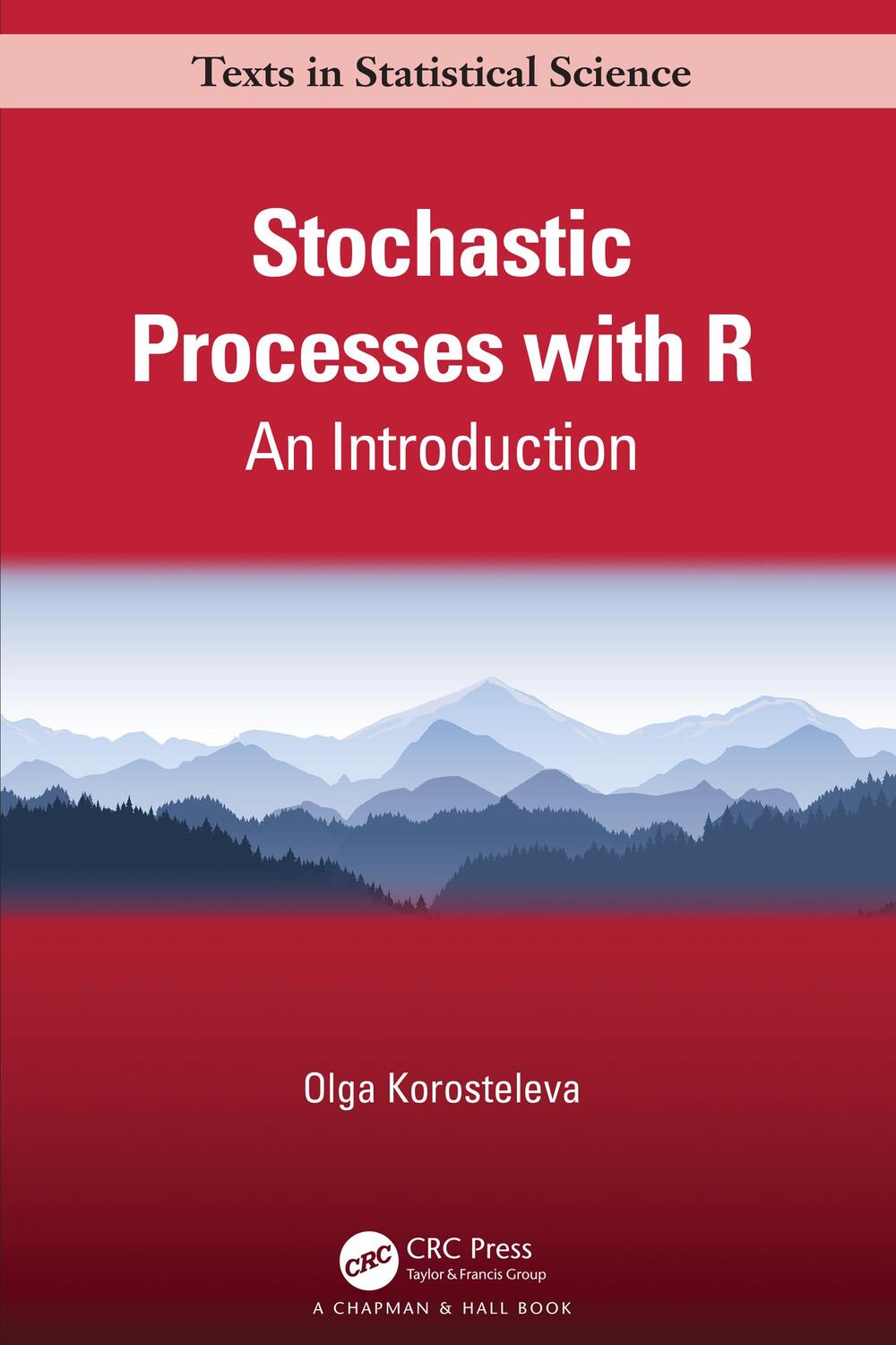 Cover: 9781032153735 | Stochastic Processes with R | An Introduction | Olga Korosteleva