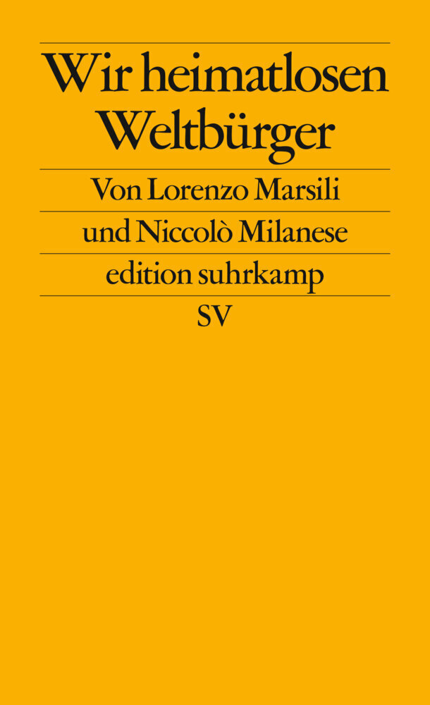 Cover: 9783518127360 | Wir heimatlosen Weltbürger | Lorenzo Marsili (u. a.) | Taschenbuch