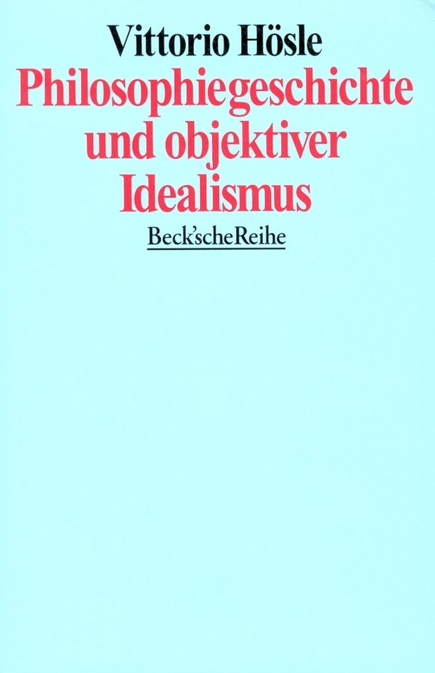 Cover: 9783406392597 | Philosophiegeschichte und objektiver Idealismus | Vittorio Hösle