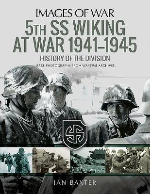 Cover: 9781526721341 | 5th SS Division Wiking at War 1941-1945: History of the Division