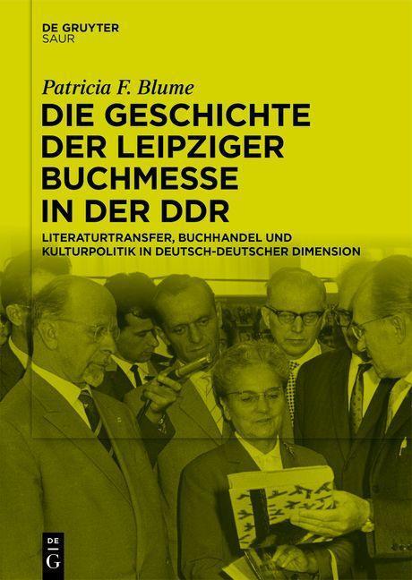 Cover: 9783111315966 | Die Geschichte der Leipziger Buchmesse in der DDR | Patricia F. Blume
