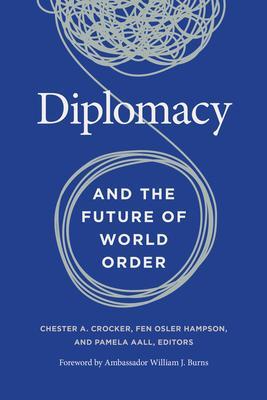 Cover: 9781647120948 | Diplomacy and the Future of World Order | Chester A. Crocker (u. a.)