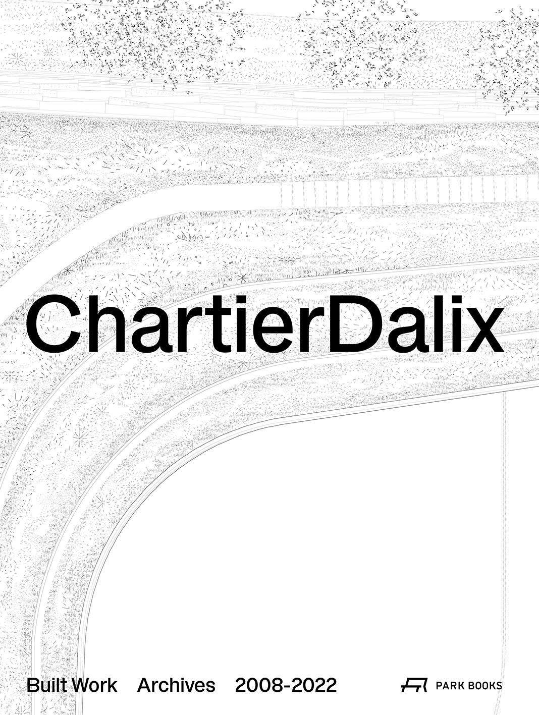 Cover: 9783038602576 | ChartierDalix. Built Work, Archives | 2008-2022 | Chartier (u. a.)