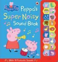 Cover: 9780723296232 | Peppa Pig: Peppa's Super Noisy Sound Book | Peppa Pig | Buch | 2014