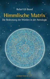 Cover: 9783899972320 | Himmlische Matrix | Die Bedeutung der Würden für die Astrologie | Buch