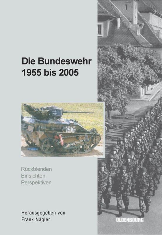 Cover: 9783486579581 | Die Bundeswehr 1955 bis 2005 | Rückblenden - Einsichten - Perspektiven