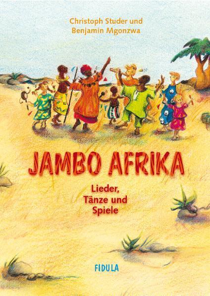 Cover: 9783872269140 | Jambo Afrika | Lieder, Tänze und Spiele | Christoph Studer (u. a.)