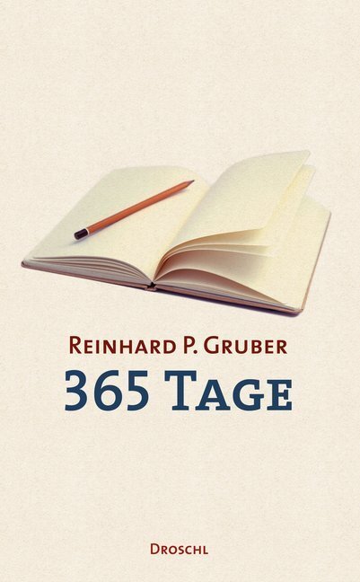 Cover: 9783990590386 | 365 Tage | Reinhard P. Gruber | Buch | 2019 | Literaturverlag Droschl