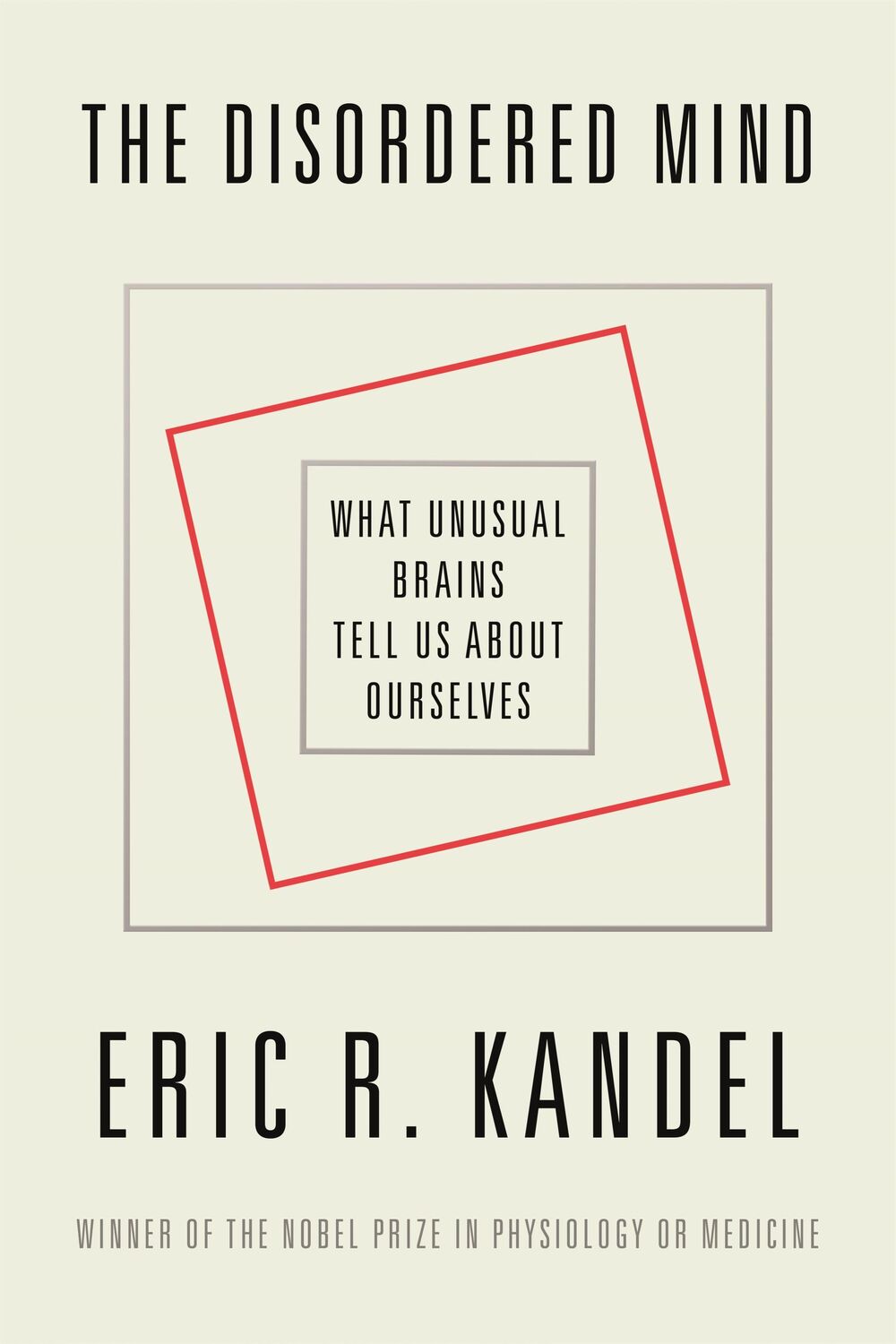 Cover: 9780374538446 | The Disordered Mind | What Unusual Brains Tell Us about Ourselves