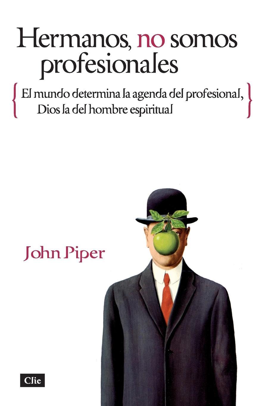 Cover: 9788482674643 | Hermanos no somos profesionales | John Piper | Taschenbuch | Paperback