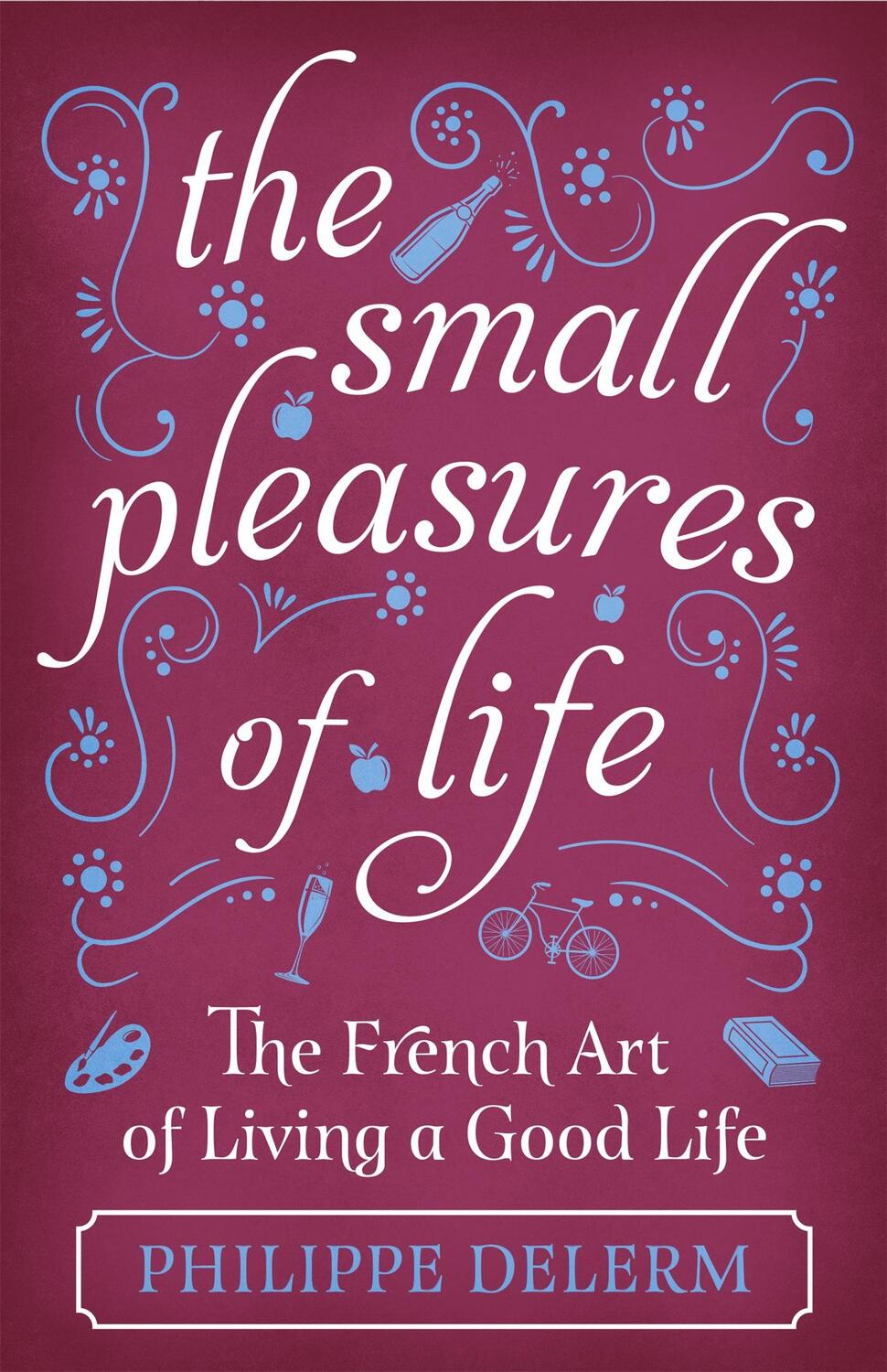 Cover: 9781474609678 | The Small Pleasures Of Life | Philippe Delerm | Buch | Gebunden | 2018