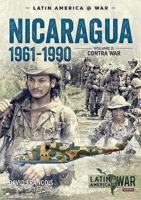 Cover: 9781911628682 | Nicaragua, 1961-1990, Volume 2 | The Contra War | David Francois