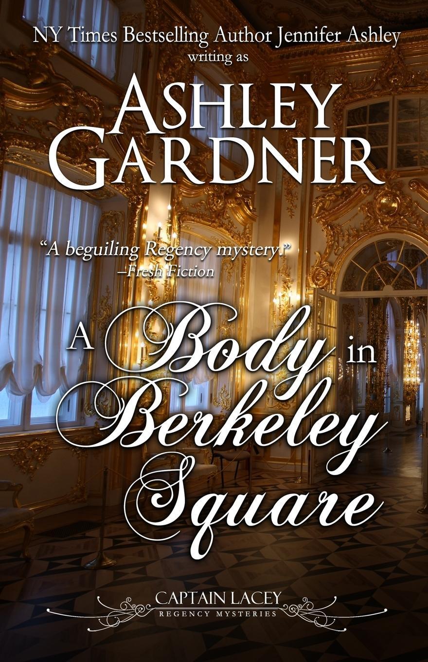 Cover: 9781946455451 | A Body in Berkeley Square | Ashley Gardner (u. a.) | Taschenbuch