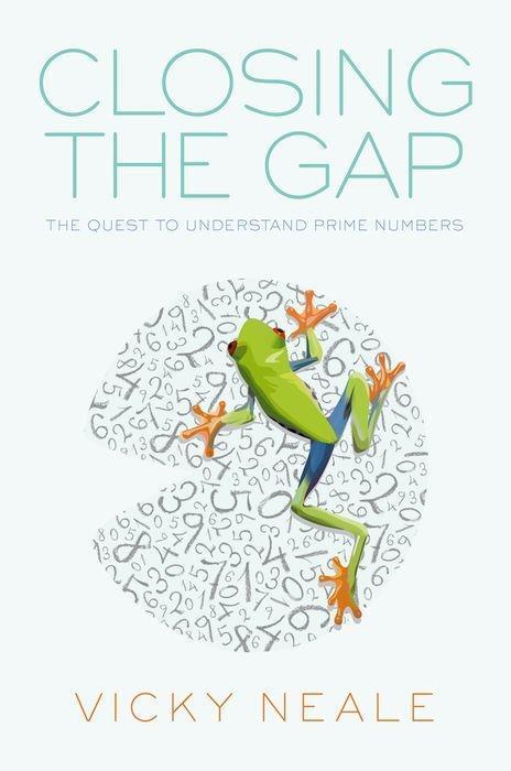 Cover: 9780198788287 | Closing the Gap: The Quest to Understand Prime Numbers | Vicky Neale
