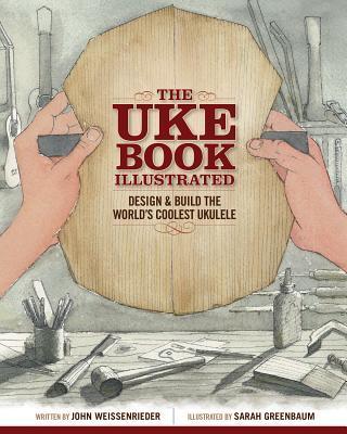 Cover: 9781497100077 | The Uke Book Illustrated | John Weissenrieder (u. a.) | Taschenbuch