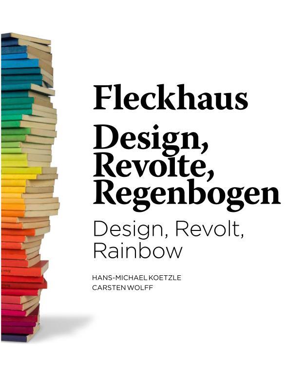 Cover: 9783960700128 | Fleckhaus | Design/Revolte/Regenbogen | Hans-Michael Koetzle (u. a.)
