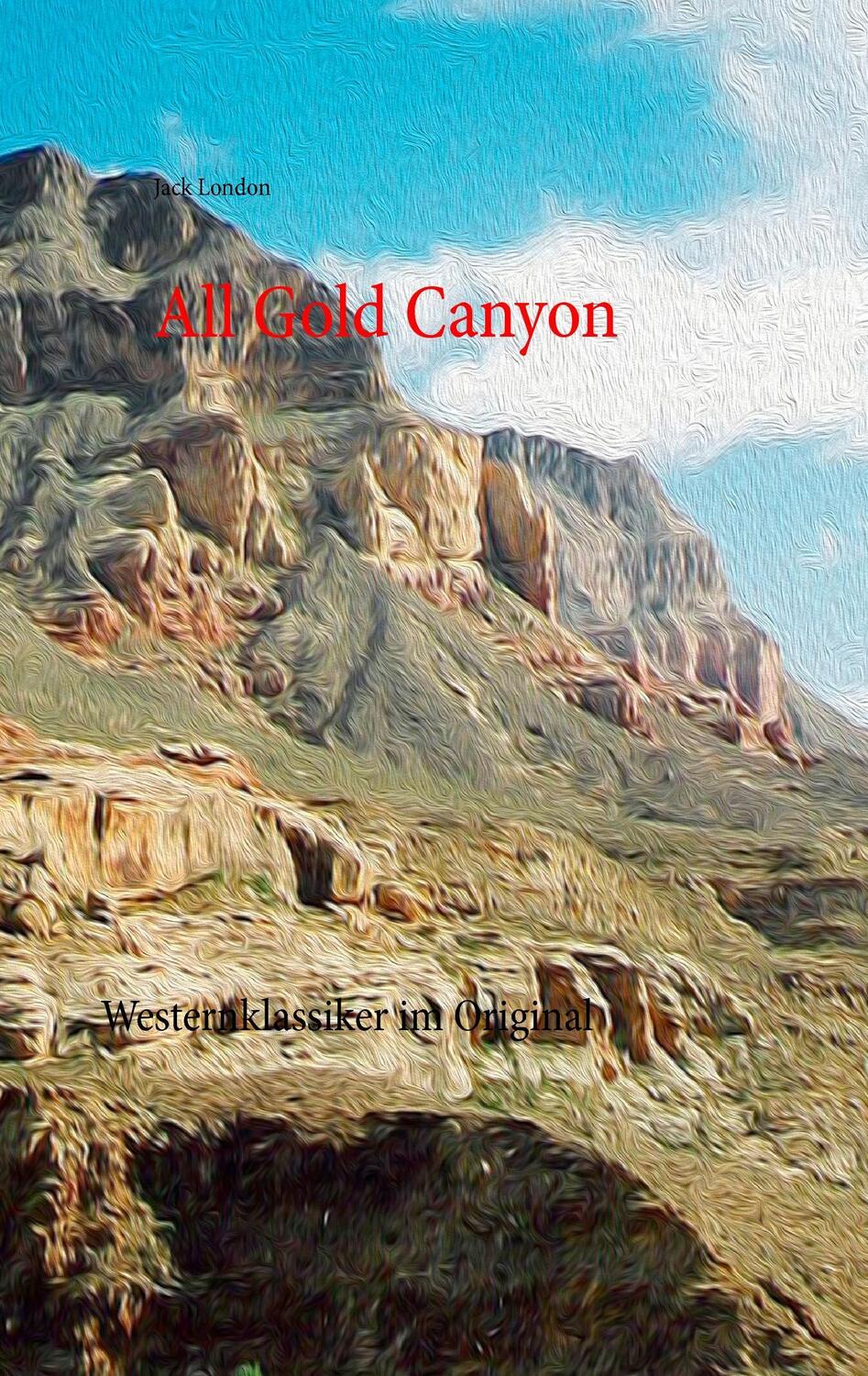 Cover: 9783735777775 | All Gold Canyon | Westernklassiker im Original | Jack London | Buch