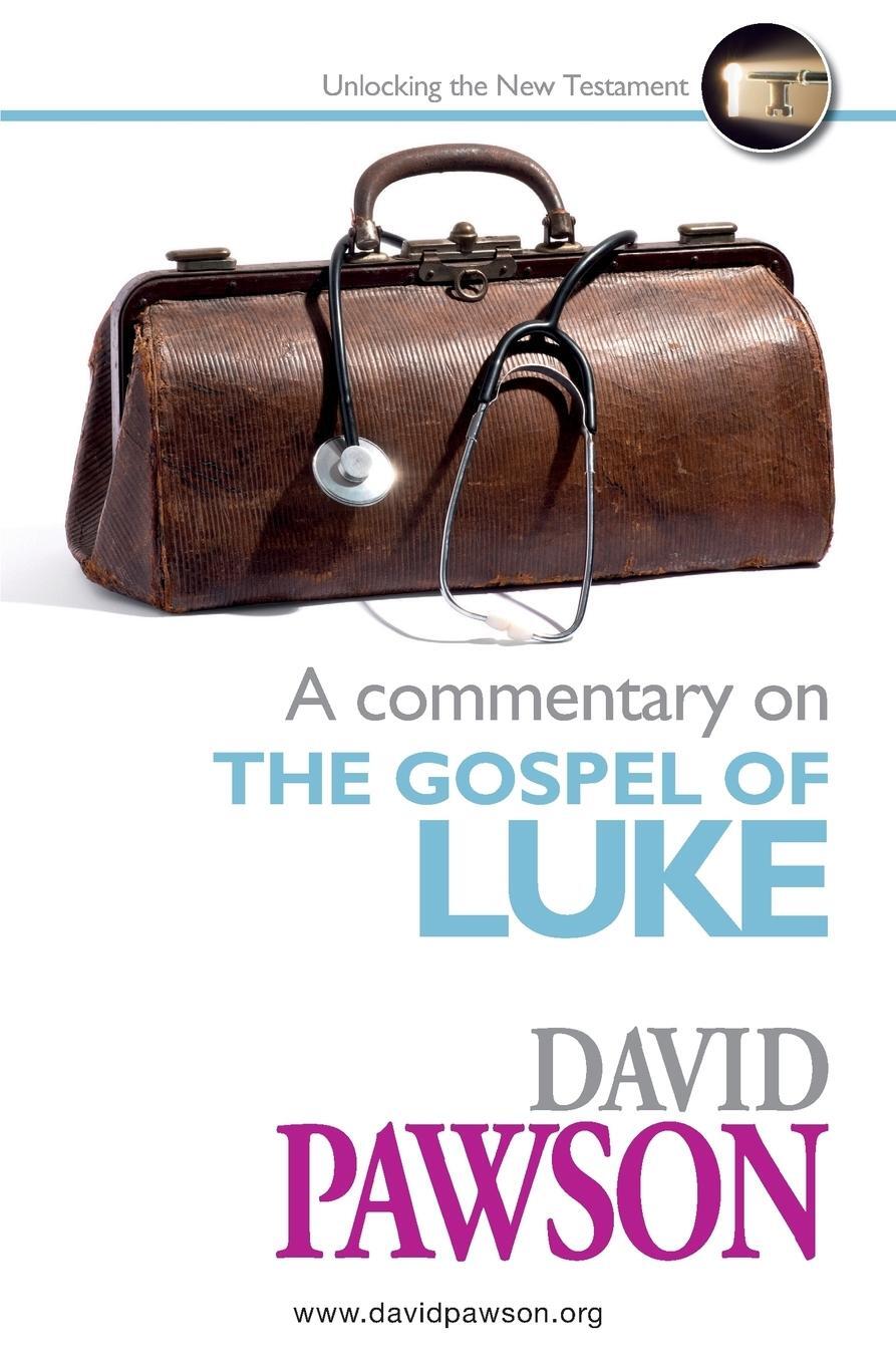 Cover: 9781911173212 | A Commentary on the Gospel of Luke | David Pawson | Taschenbuch | 2017
