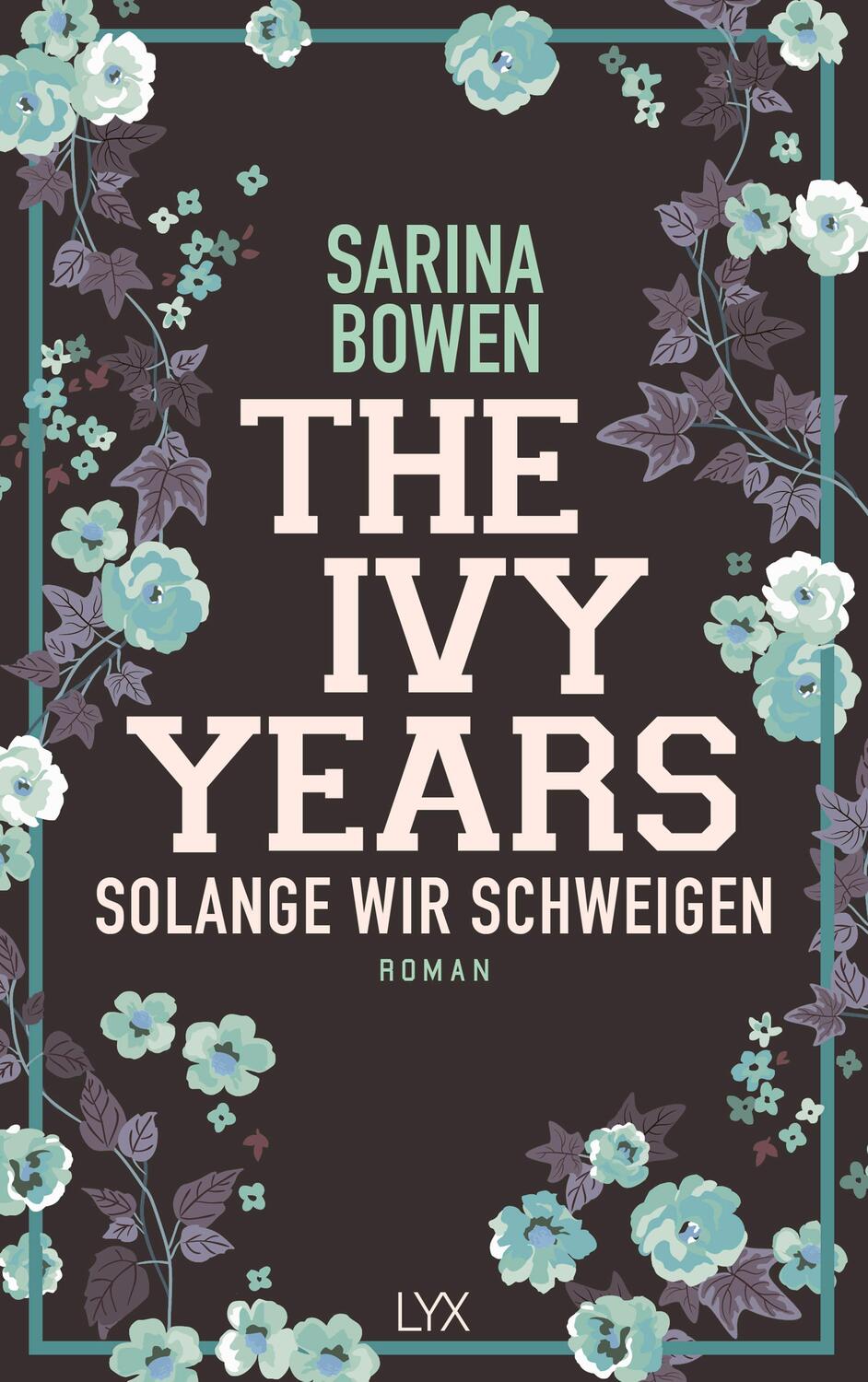 Cover: 9783736308060 | The Ivy Years - Solange wir schweigen | Sarina Bowen | Taschenbuch