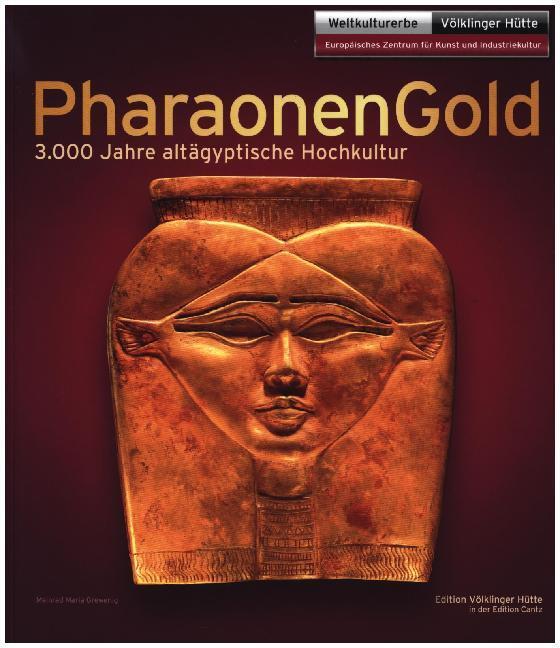 Cover: 9783947563401 | PharaonenGold | Weltkulturerbe Völklinger Hütte (u. a.) | Taschenbuch