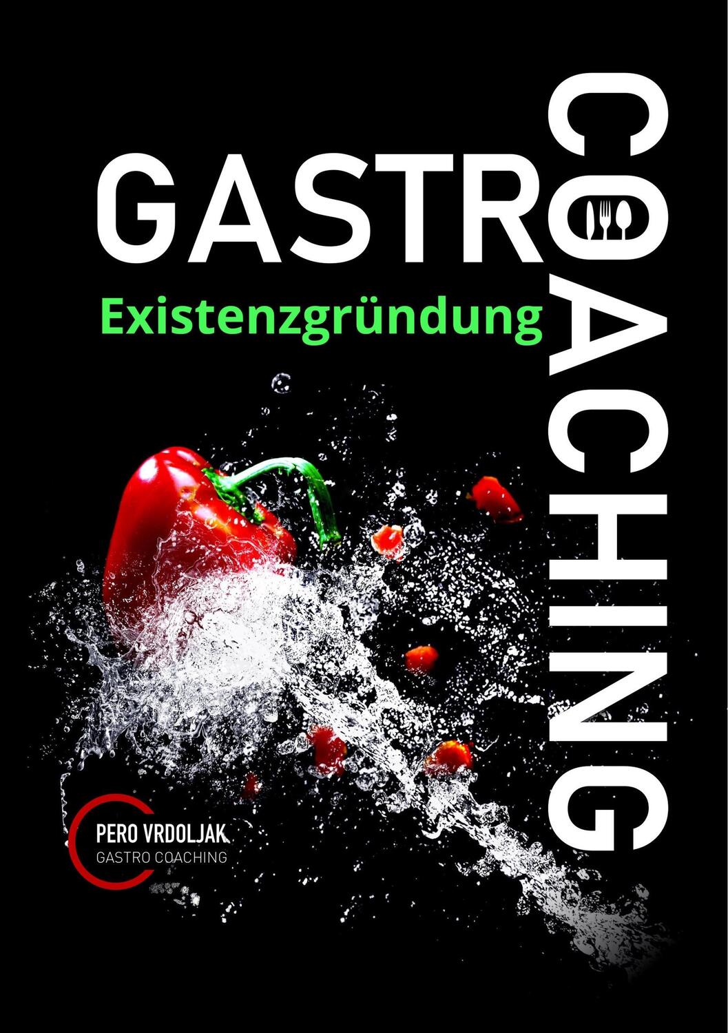 Cover: 9783738608991 | Gastro-Coaching 1 | Existenzgründung | Pero Vrdoljak | Taschenbuch