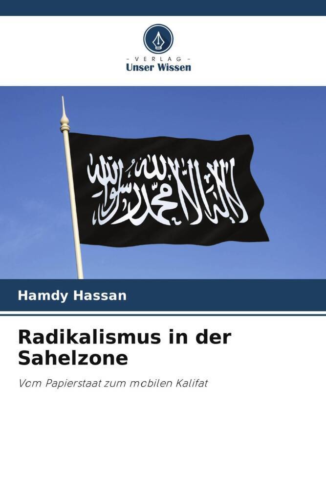 Cover: 9786205076132 | Radikalismus in der Sahelzone | Vom Papierstaat zum mobilen Kalifat