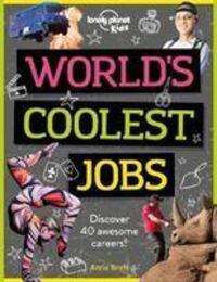 Cover: 9781788689243 | Lonely Planet Kids World's Coolest Jobs | Discover 40 awesome careers!