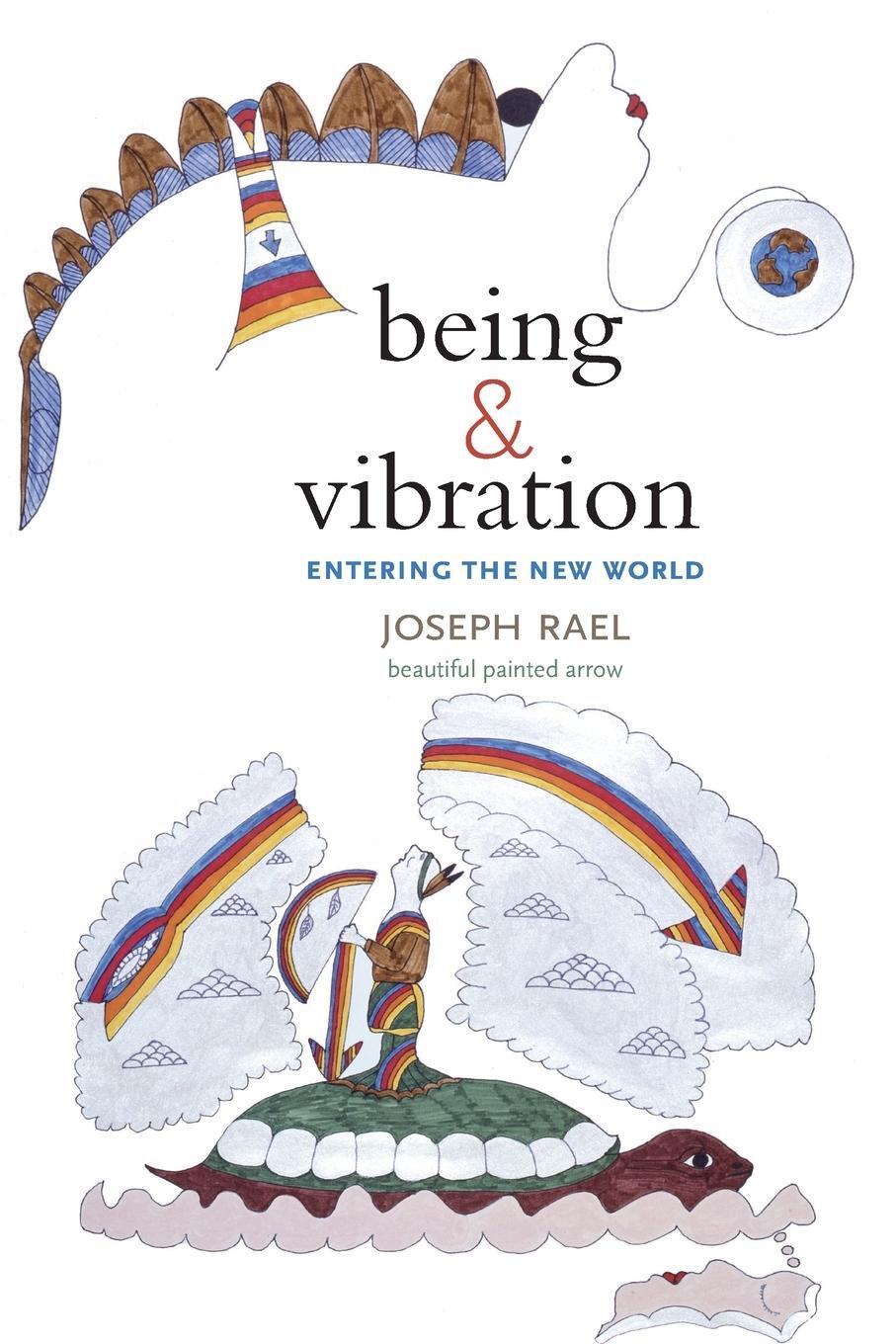 Cover: 9781937462307 | Being & Vibration | Entering the New World | Joseph Rael | Taschenbuch