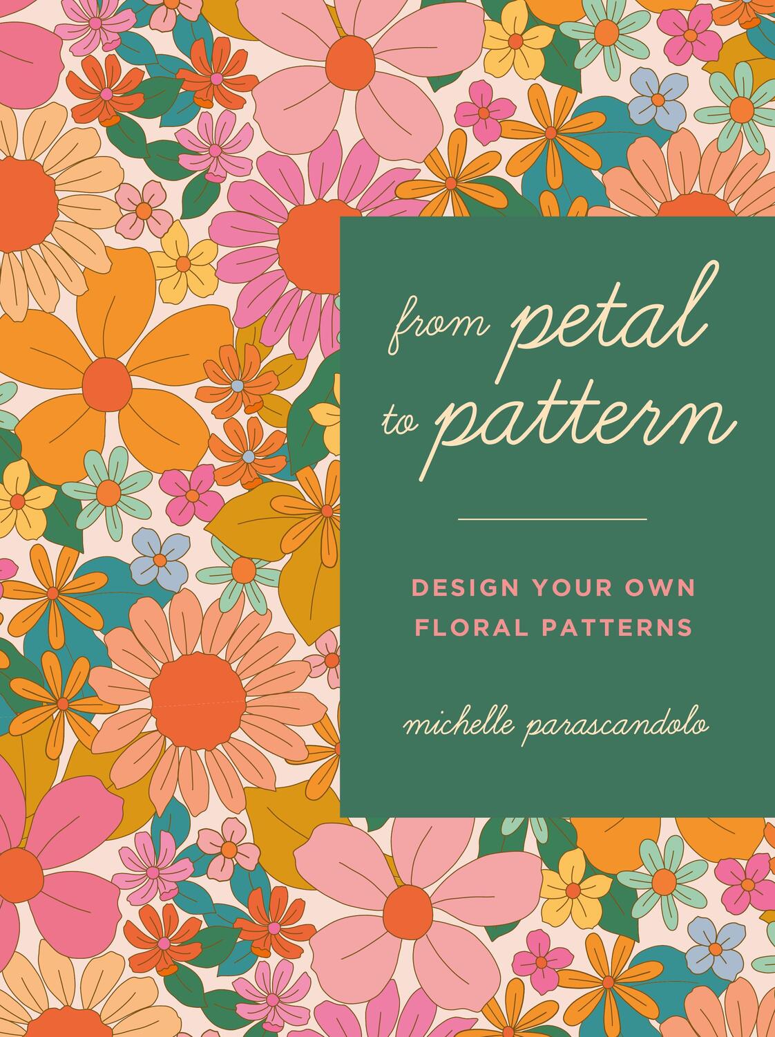 Cover: 9780711276321 | From Petal to Pattern | Michelle Parascandolo | Taschenbuch | Englisch