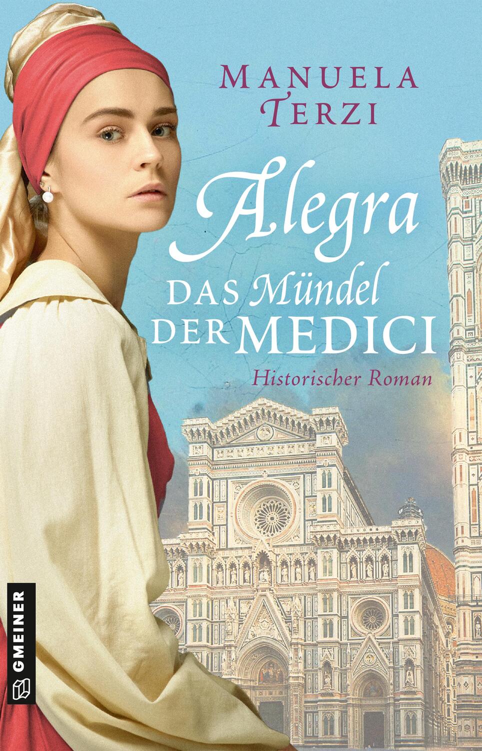 Cover: 9783839203248 | Alegra - Das Mündel der Medici | Historischer Roman | Manuela Terzi