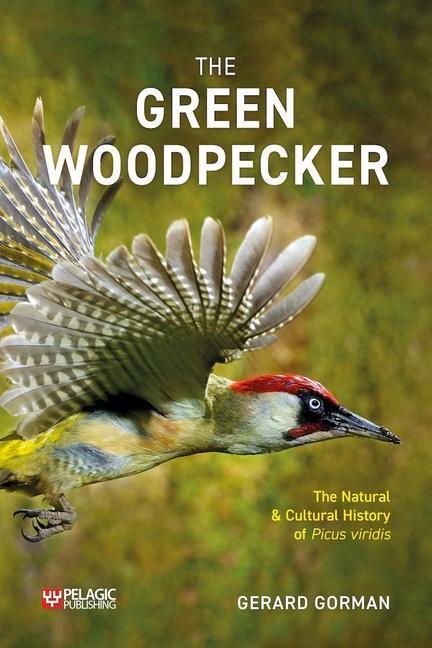 Cover: 9781784274368 | The Green Woodpecker: The Natural and Cultural History of Picus...