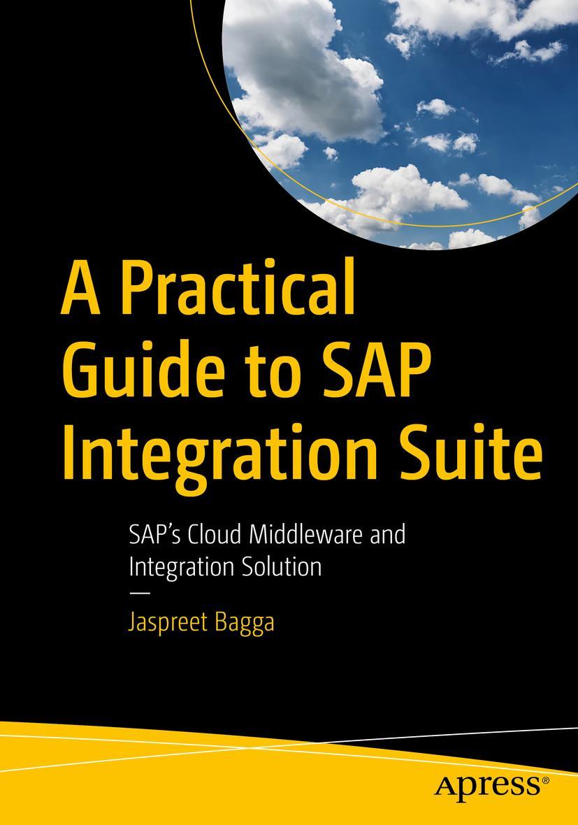 Cover: 9781484293362 | A Practical Guide to SAP Integration Suite | Jaspreet Bagga | Buch