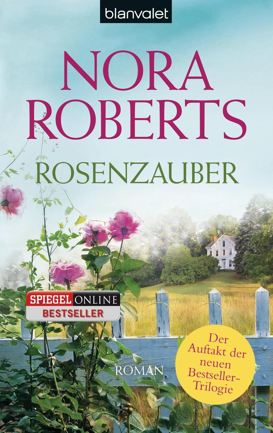 Cover: 9783442380466 | Rosenzauber | Nora Roberts | Taschenbuch | Blanvalet Taschenbücher